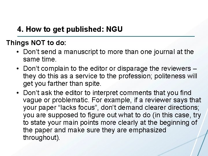 4. How to get published: NGU Things NOT to do: • Don’t send a