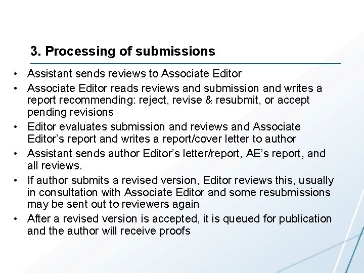 3. Processing of submissions • Assistant sends reviews to Associate Editor • Associate Editor