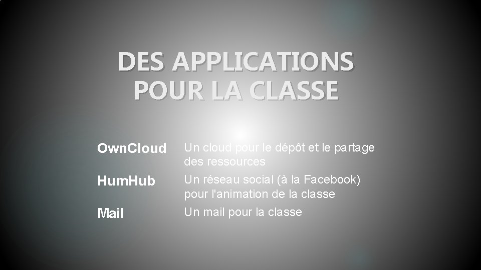 DES APPLICATIONS POUR LA CLASSE Own. Cloud Un cloud pour le dépôt et le