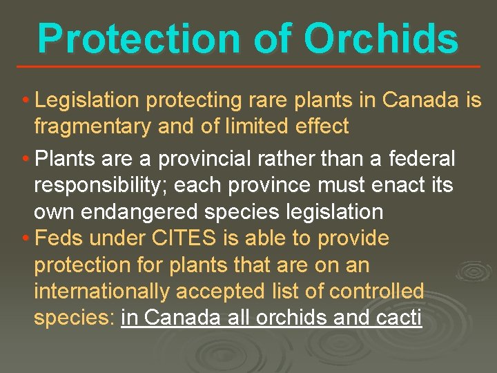 Protection of Orchids • Legislation protecting rare plants in Canada is fragmentary and of