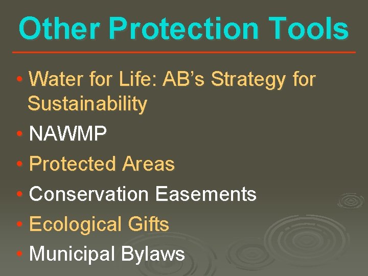 Other Protection Tools • Water for Life: AB’s Strategy for Sustainability • NAWMP •