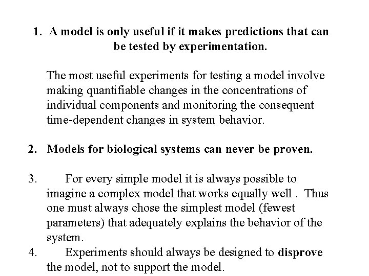 1. A model is only useful if it makes predictions that can be tested