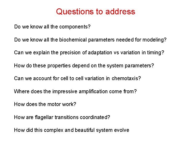 Questions to address Do we know all the components? Do we know all the