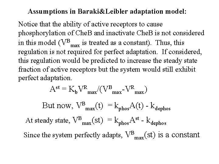 Assumptions in Baraki&Leibler adaptation model: Notice that the ability of active receptors to cause