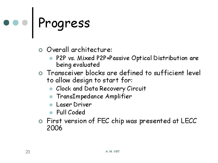 Progress ¢ Overall architecture: l ¢ Transceiver blocks are defined to sufficient level to