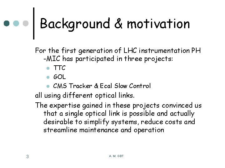 Background & motivation For the first generation of LHC instrumentation PH -MIC has participated