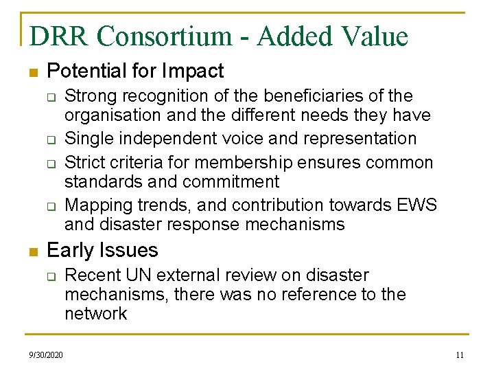 DRR Consortium - Added Value n Potential for Impact q q n Strong recognition