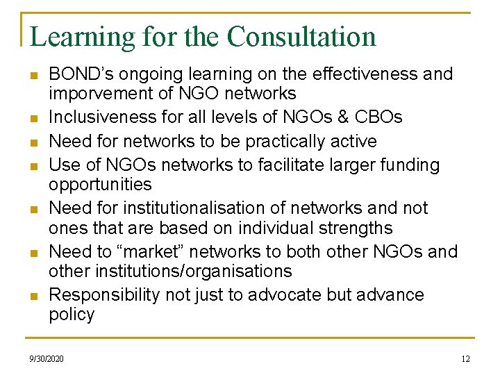 Learning for the Consultation n n n BOND’s ongoing learning on the effectiveness and