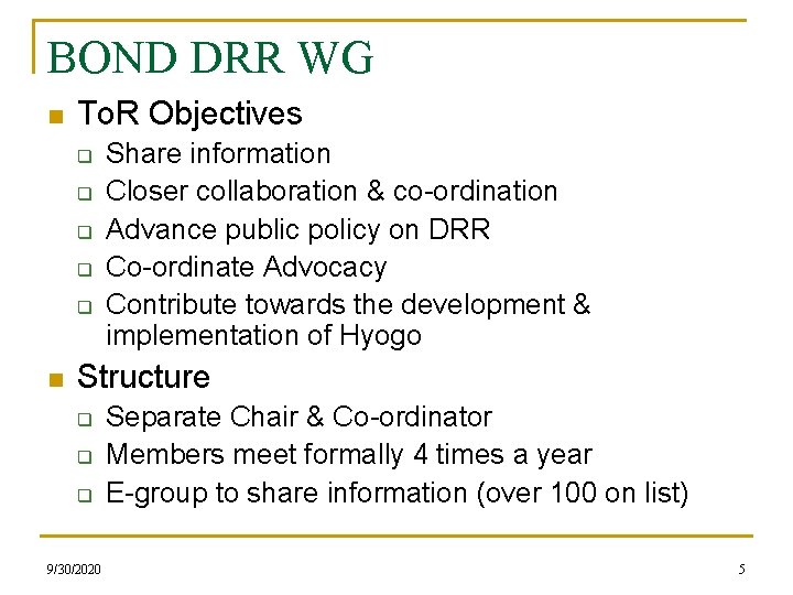 BOND DRR WG n To. R Objectives q q q n Share information Closer