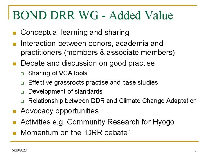 BOND DRR WG - Added Value n n n Conceptual learning and sharing Interaction