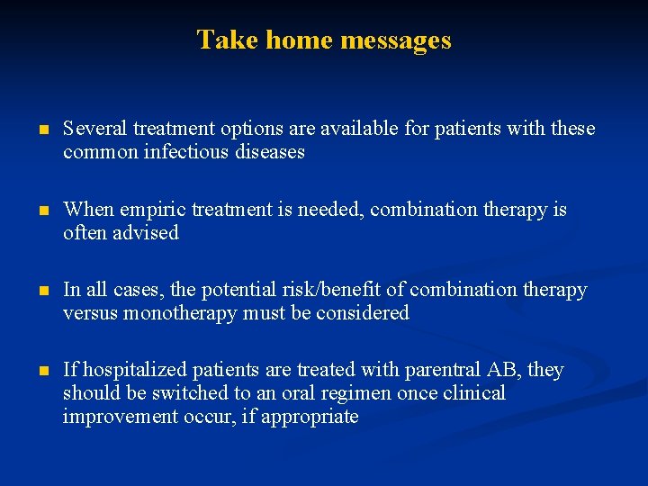 Take home messages n Several treatment options are available for patients with these common