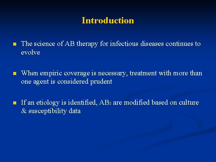 Introduction n The science of AB therapy for infectious diseases continues to evolve n