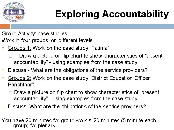 Exploring Accountability Group Activity: case studies Work in four groups, on different levels. Groups