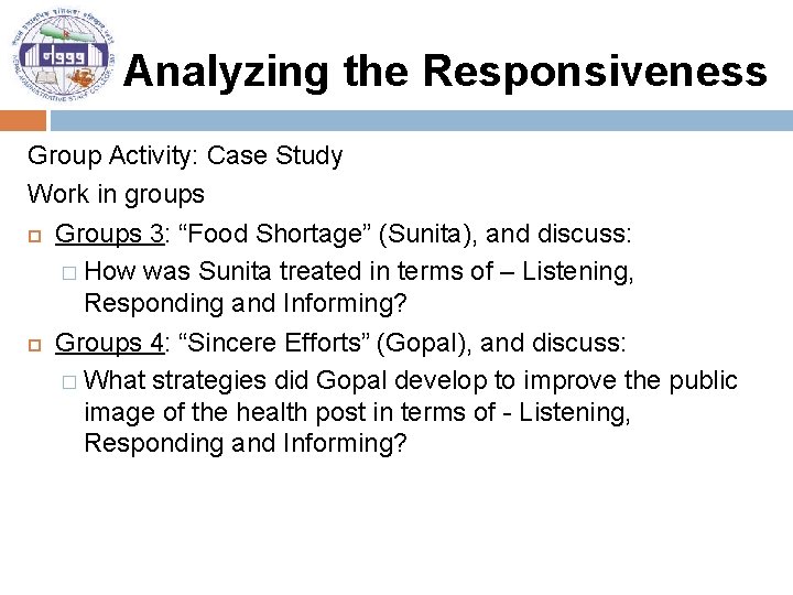 Analyzing the Responsiveness Group Activity: Case Study Work in groups Groups 3: “Food Shortage”
