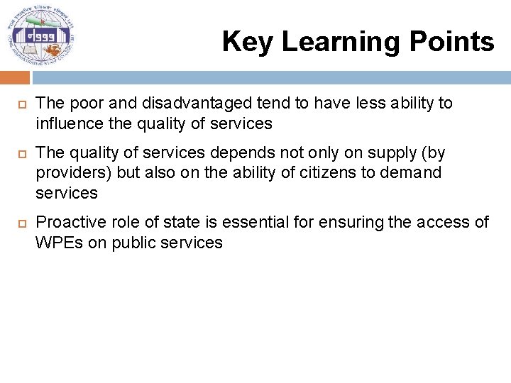 Key Learning Points The poor and disadvantaged tend to have less ability to influence