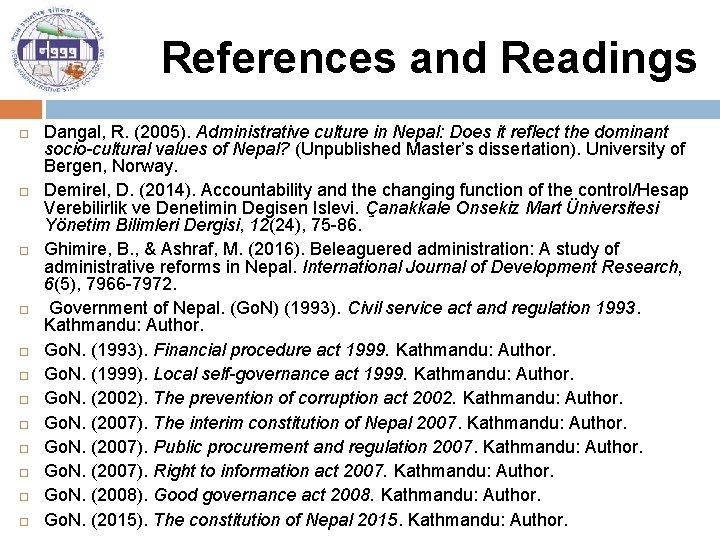 References and Readings Dangal, R. (2005). Administrative culture in Nepal: Does it reflect the