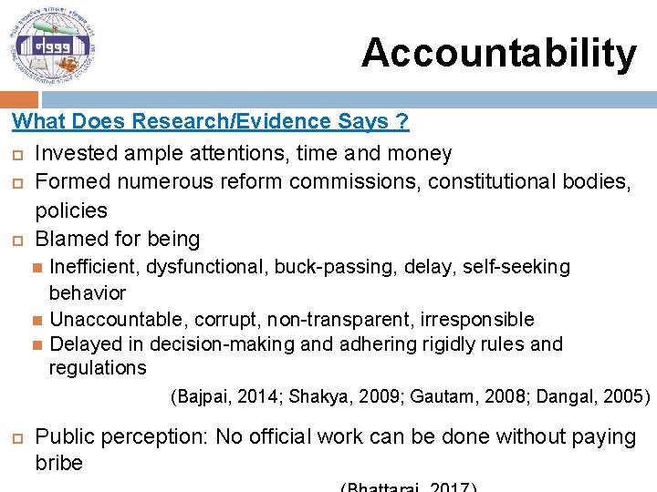 Accountability What Does Research/Evidence Says ? Invested ample attentions, time and money Formed numerous