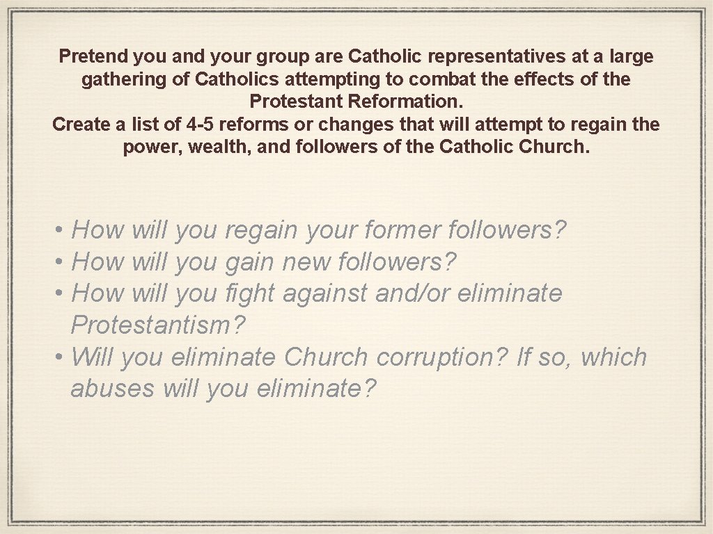 Pretend you and your group are Catholic representatives at a large gathering of Catholics