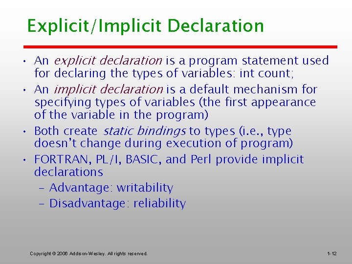 Explicit/Implicit Declaration • An explicit declaration is a program statement used for declaring the