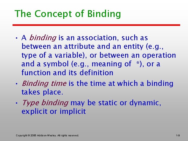 The Concept of Binding • A binding is an association, such as between an