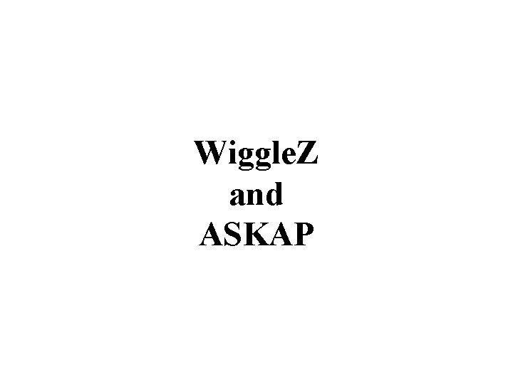 Wiggle. Z and ASKAP 