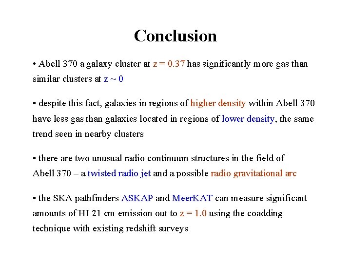 Conclusion • Abell 370 a galaxy cluster at z = 0. 37 has significantly