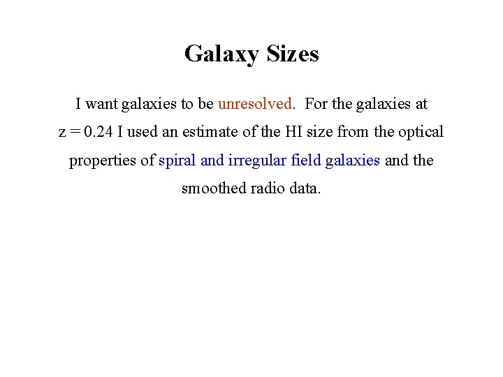 Galaxy Sizes I want galaxies to be unresolved. For the galaxies at z =