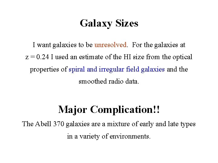 Galaxy Sizes I want galaxies to be unresolved. For the galaxies at z =