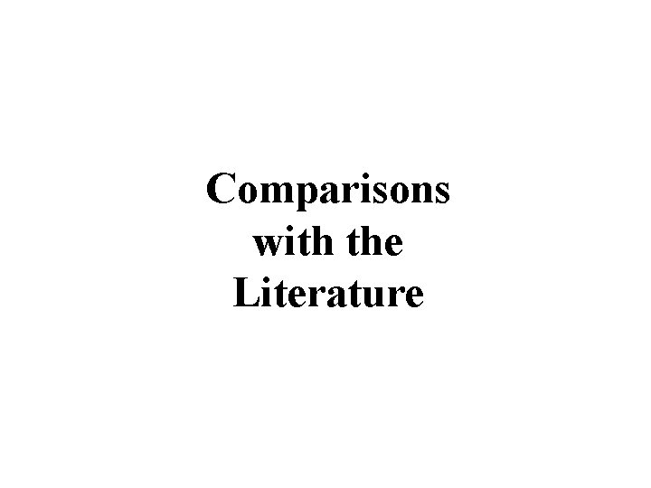 Comparisons with the Literature 