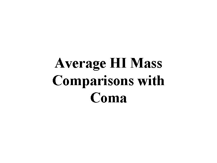 Average HI Mass Comparisons with Coma 