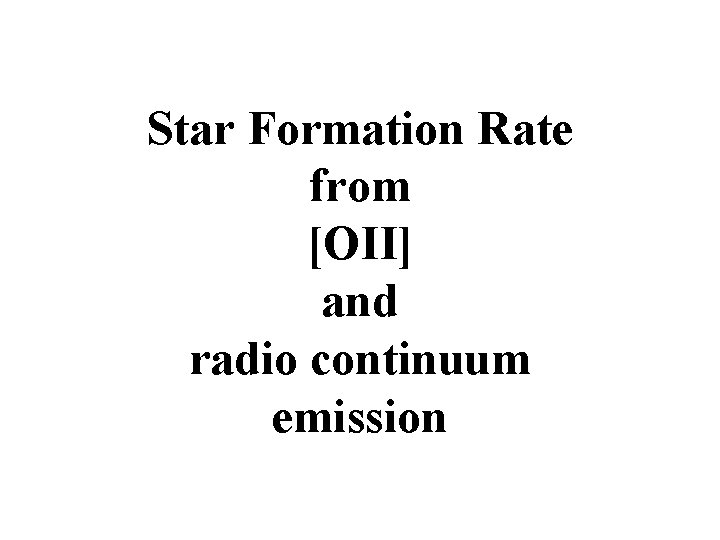 Star Formation Rate from [OII] and radio continuum emission 