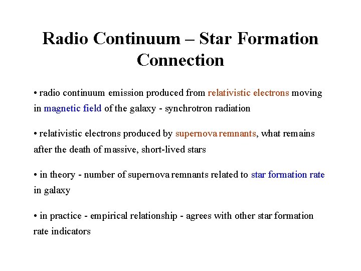 Radio Continuum – Star Formation Connection • radio continuum emission produced from relativistic electrons