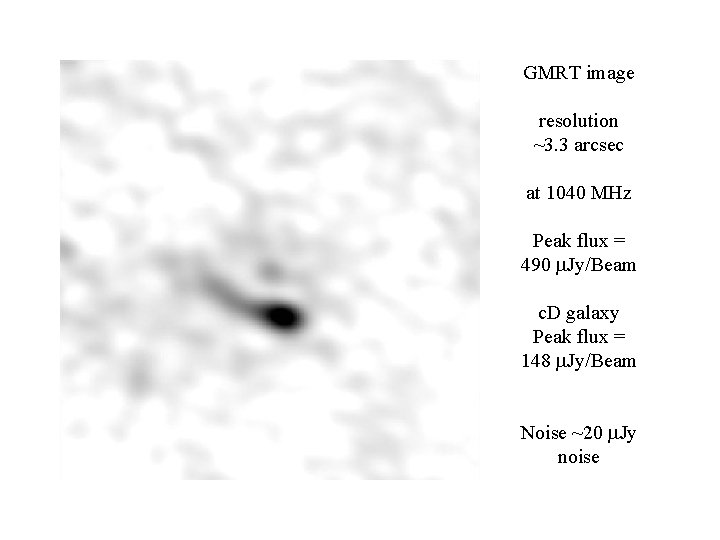 Radio Arc GMRT image resolution ~3. 3 arcsec at 1040 MHz Peak flux =