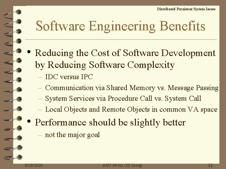 Distributed Persistent System Issues Software Engineering Benefits • Reducing the Cost of Software Development