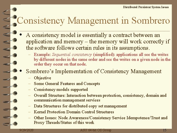 Distributed Persistent System Issues Consistency Management in Sombrero • • A consistency model is