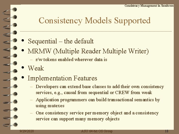 Consistency Management in Sombrero Consistency Models Supported • • Sequential – the default MRMW