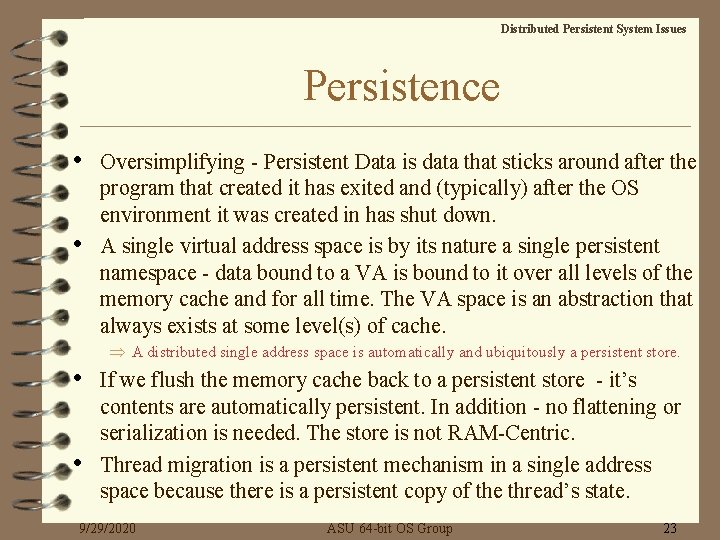 Distributed Persistent System Issues Persistence • • Oversimplifying - Persistent Data is data that