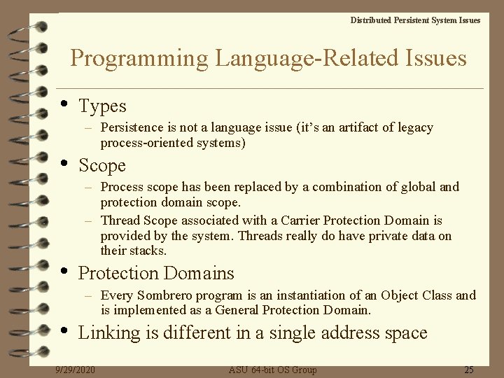 Distributed Persistent System Issues Programming Language-Related Issues • • Types – Persistence is not