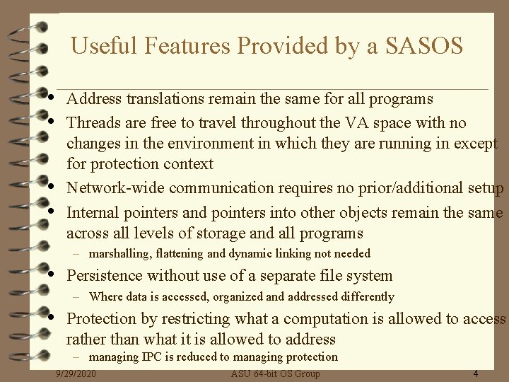 Useful Features Provided by a SASOS • • Address translations remain the same for