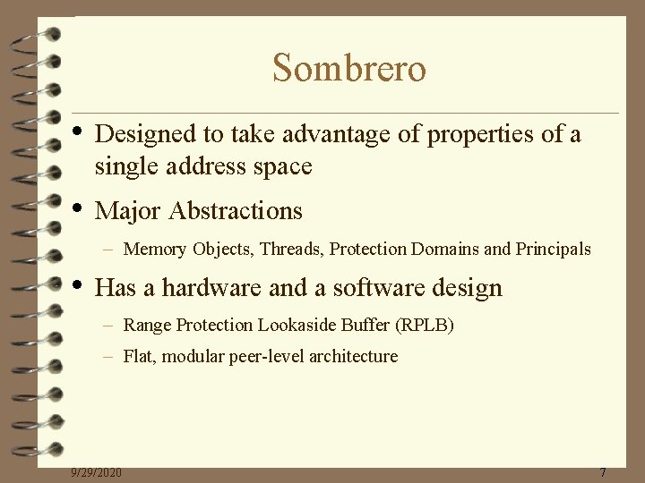 Sombrero • Designed to take advantage of properties of a single address space •