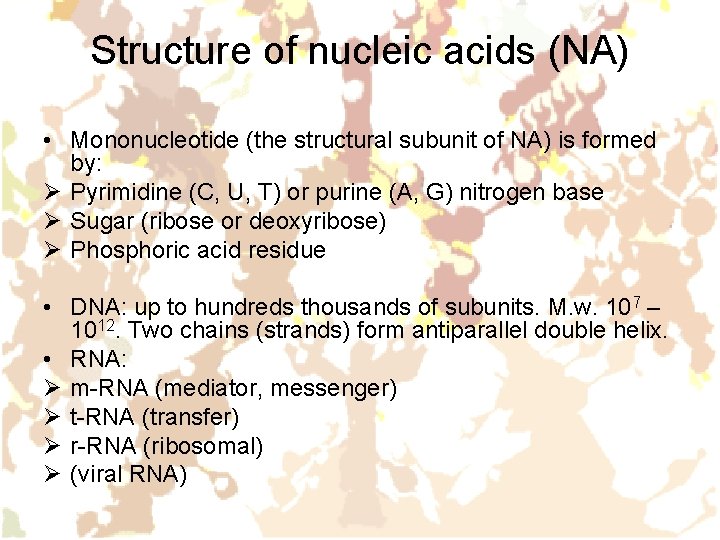 Structure of nucleic acids (NA) • Mononucleotide (the structural subunit of NA) is formed Structure of nucleic acids (NA) • Mononucleotide (the structural subunit of NA) is formed