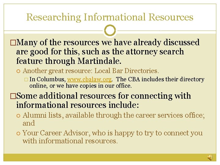 Researching Informational Resources �Many of the resources we have already discussed are good for