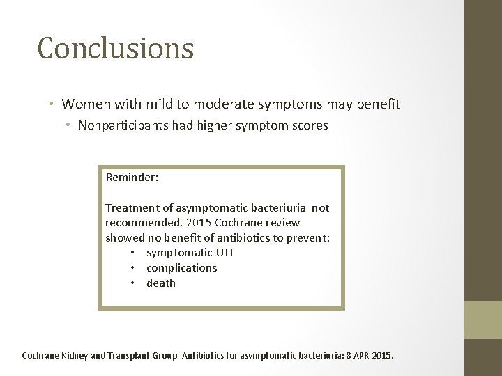 Conclusions • Women with mild to moderate symptoms may benefit • Nonparticipants had higher