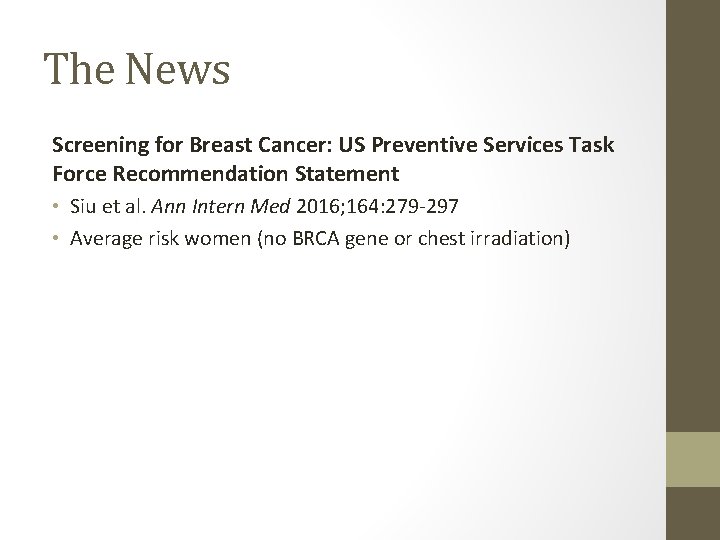 The News Screening for Breast Cancer: US Preventive Services Task Force Recommendation Statement •