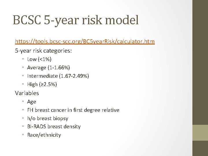 BCSC 5 -year risk model https: //tools. bcsc-scc. org/BC 5 year. Risk/calculator. htm 5