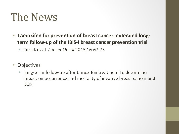 The News • Tamoxifen for prevention of breast cancer: extended longterm follow-up of the