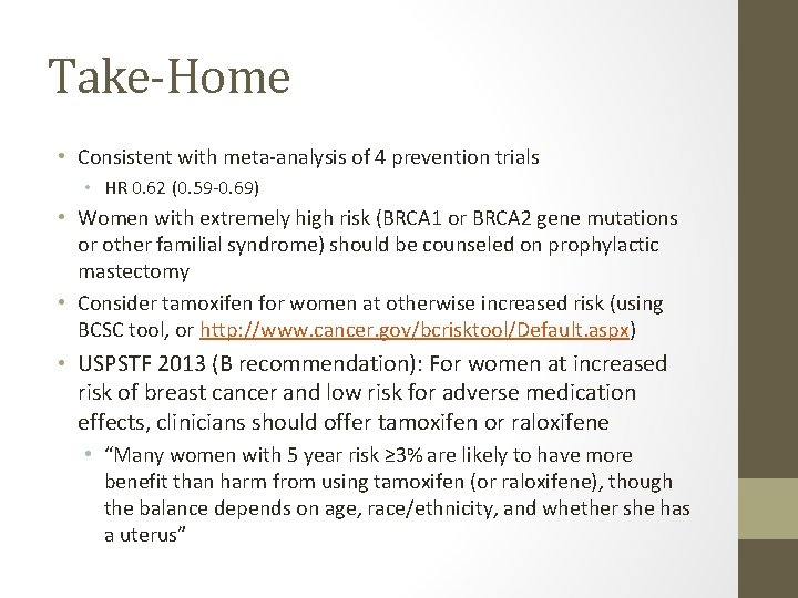 Take-Home • Consistent with meta-analysis of 4 prevention trials • HR 0. 62 (0.