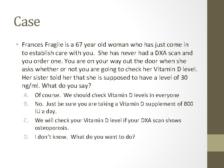 Case • Frances Fragile is a 67 year old woman who has just come