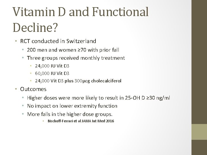 Vitamin D and Functional Decline? • RCT conducted in Switzerland • 200 men and