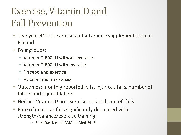 Exercise, Vitamin D and Fall Prevention • Two year RCT of exercise and Vitamin